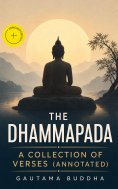 ebook: The Dhammapada: A Collection of Verses (Annotated)