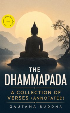 ebook: The Dhammapada: A Collection of Verses (Annotated)