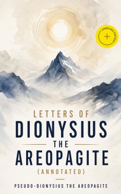 ebook: Letters of Dionysius the Areopagite (Annotated)