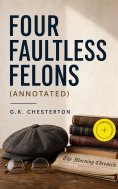 ebook: Four Faultless Felons (Annotated)