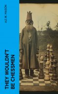 ebook: They Wouldn't Be Chessmen
