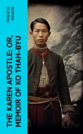 ebook: The Karen Apostle: or, Memoir of Ko Thah-byu