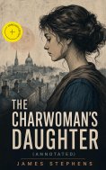 ebook: The Charwoman's Daughter (Annotated)