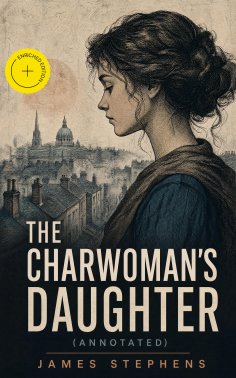 ebook: The Charwoman's Daughter (Annotated)