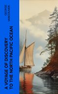 eBook: A Voyage of Discovery to the North Pacific Ocean