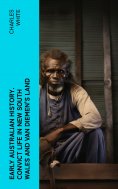 ebook: Early Australian History. Convict Life in New South Wales and Van Diemen's Land