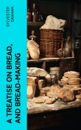 ebook: A Treatise on Bread, and Bread-making