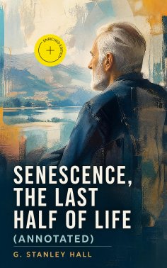 ebook: Senescence, the Last Half of Life (Annotated)