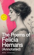 ebook: The Poems of Felicia Hemans (Annotated)