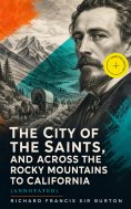 ebook: The City of the Saints, and Across the Rocky Mountains to California (Annotated)