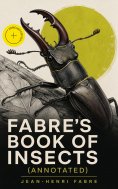 ebook: Fabre's Book of Insects (Annotated)