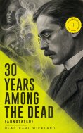 ebook: 30 Years Among the Dead (Annotated)