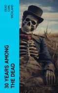 eBook: 30 Years Among the Dead
