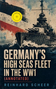 ebook: Germany's High Seas Fleet in the WW1 (Annotated)