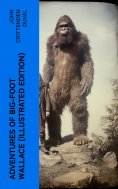 eBook: Adventures of Big-Foot Wallace (Illustrated Edition)