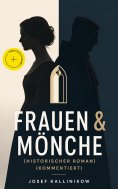 eBook: Frauen & Mönche (Historischer Roman) (Kommentiert)
