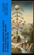 eBook: Personal Narrative of Travels to the Equinoctial Regions of America: 1799-1804