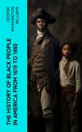 ebook: The History of Black People in America from 1619 to 1880