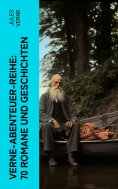 ebook: Verne-Abenteuer-Reihe: 70 Romane und Geschichten