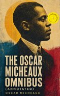 ebook: The Oscar Micheaux Omnibus (Annotated)