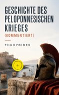 ebook: Geschichte des peloponnesischen Krieges (Kommentiert)