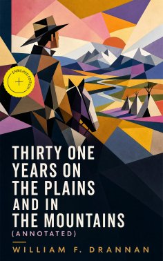 ebook: Thirty One Years on the Plains and in the Mountains (Annotated)