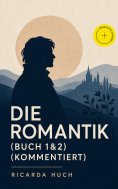 eBook: Die Romantik (Buch 1&2) (Kommentiert)