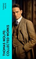 ebook: Thomas Wolfe: Collected Works