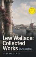 ebook: Lew Wallace: Collected Works (Annotated)