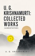 ebook: U. G. Krishnamurti: Collected Works (Annotated)