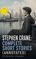 ebook: Stephen Crane: Complete Short Stories (Annotated)