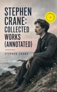 ebook: Stephen Crane: Collected Works (Annotated)