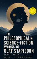 ebook: The Philosophical & Science-Fiction Works of Olaf Stapledon (Annotated)