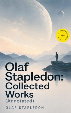 ebook: Olaf Stapledon: Collected Works (Annotated)