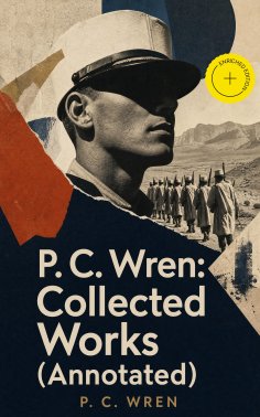 ebook: P. C. Wren: Collected Works (Annotated)