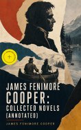 ebook: James Fenimore Cooper: Collected Novels (Annotated)