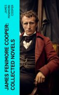 ebook: James Fenimore Cooper: Collected Novels