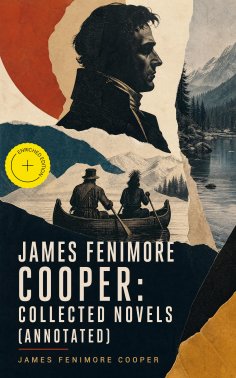 ebook: James Fenimore Cooper: Collected Novels (Annotated)