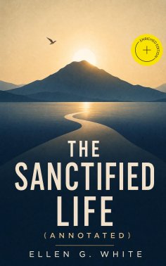 ebook: The Sanctified Life (Annotated)