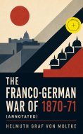 ebook: The Franco-German War of 1870-71 (Annotated)