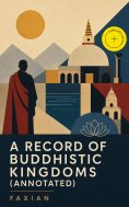 ebook: A Record of Buddhistic Kingdoms (Annotated)