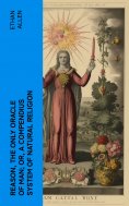 eBook: Reason, the Only Oracle of Man; Or, A Compendius System of Natural Religion