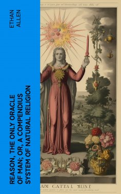 eBook: Reason, the Only Oracle of Man; Or, A Compendius System of Natural Religion