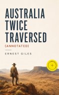 ebook: Australia Twice Traversed (Annotated)
