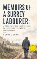 ebook: Memoirs of a Surrey Labourer: A Record of the Last Years of Frederick Bettesworth (Annotated)