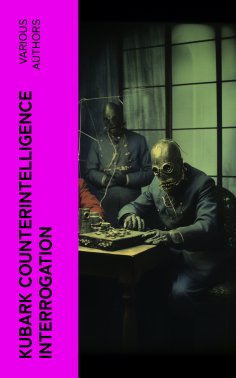 ebook: KUBARK Counterintelligence Interrogation