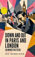 ebook: Down and Out in Paris and London (Annotated)