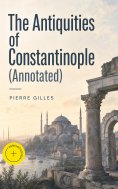ebook: The Antiquities of Constantinople (Annotated)
