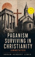 ebook: Paganism Surviving in Christianity (Annotated)