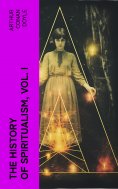 eBook: The History of Spiritualism, Vol. I
